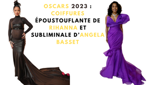 Oscars 2023 : Les Coiffures ultra classe de Rihanna et Angela Basset