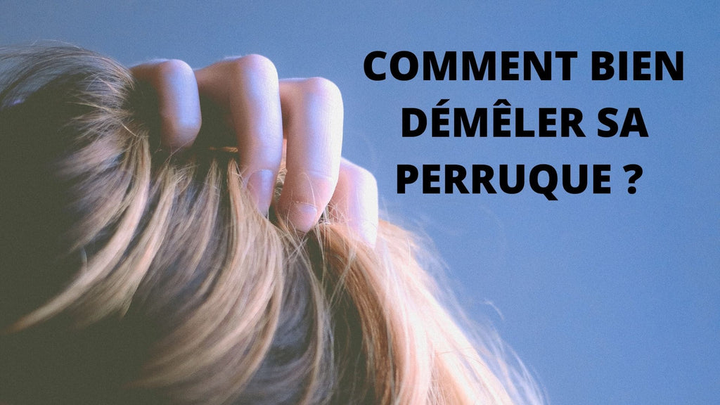 Comment démêler sa perruque sans l’endommager ?
